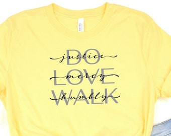 Micah 6:8 Shirt | Do Justice Love Mercy Walk Humbly | This is what the Lord requires of you | Christian Scripture Shirt
