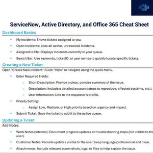 May include: A cheat sheet with instructions for using ServiceNow, Active Directory, and Office 365. The cheat sheet includes sections for dashboard basics, creating a new ticket, and updating a ticket.
