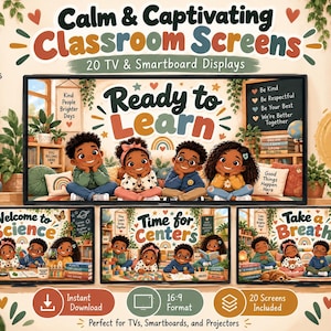 May include: A digital collection of 20 classroom screen displays featuring illustrations of children in learning environments. Text includes "Calm & Captivating Classroom Screens," "Ready to Learn," "Welcome to Science," "Time for Centers," and "Take a Breath."
