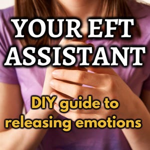 May include: A woman's hands are clasped together, with the text "YOUR EFT ASSISTANT" in white letters on a purple background. Below the text is "DIY guide to releasing emotions" in yellow letters.