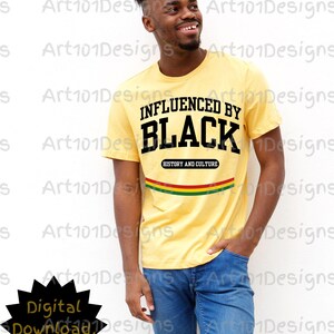 Influenced by Black History and Culture Black History Month PNG, Black History PNG, African American Png, black culture, Sublimation Design