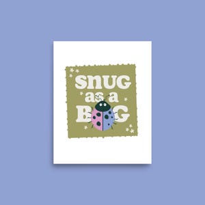 Snug as a Bug Poster