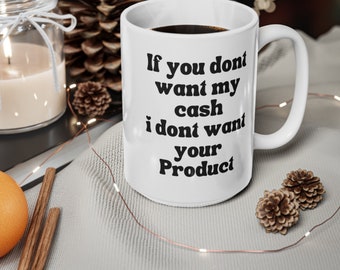 Caneca de café com slogan em dinheiro: xícara de cerâmica política (11 oz, 15 oz)