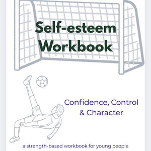 Może przedstawiać: Biała okładka zeszytu ćwiczeń z tytułem "Self-esteem Workbook" w ciemnozielonym kolorze. Poniżej tytułu znajdują się słowa "Confidence, Control & Character". Piłkarz kopie piłkę w kierunku bramki piłkarskiej. Zeszyt ćwiczeń jest zeszytem ćwiczeń opartym na sile dla młodych ludzi.