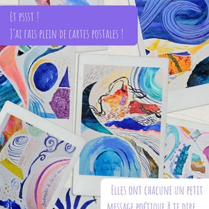 May include: A selection of art postcards featuring abstract designs in blue, purple, orange, and pink. The postcards have handwritten French text, including "ET PSSST! J'AI FAIS PLEIN DE CARTES POSTALES!" and "ELLES ONT CHACUNE UN PETIT MESSAGE POÉTIQUE À TE DIRE..."
