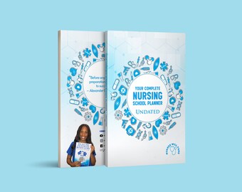 Complete Nursing School Planner: Your 12-Month Undated Organizer for Success in Nursing Academics & Clinicals!