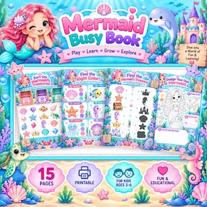 May include: A Mermaid Busy Book activity set featuring 15 printable pages for kids aged 3-6. The cover displays a cartoon mermaid, a dolphin, and a castle, with text including Mermaid Busy Book, Play, Learn, Grow, Explore, and Dive into a World of Fun & Learning.