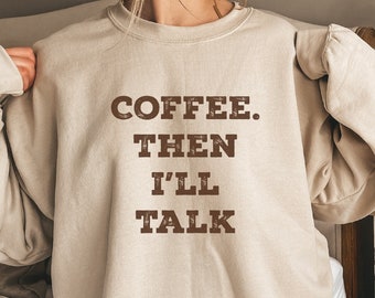 Crewneck Sweatshirt, Gift for coffee lover, Gift for her, Gift for him, Coworker gift, Coworker Christmas, Funny Coffee gift, Coffee shirt