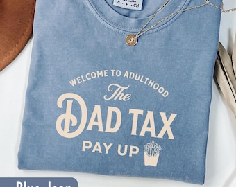 Funny Dad Tax T-Shirt, Comfort Colors Tee, Fathers Day Gift for Dad, New Dad Shirt, Retro Vintage Dad Tee, Gift from Kids, Dad shirt gift