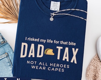Funny Dad Tax T-Shirt, Comfort Colors Tee, Fathers Day Gift for Dad, New Dad Shirt, Retro Vintage Dad Tee, Gift from Kids, Dad Shirt Gift