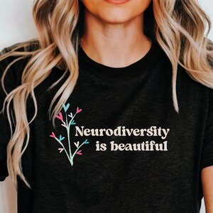 Neurodiversity is beautiful, Neurodiversity shirt, Neurodivergent Tshirt, Inclusion Shirt, Occupational Therapy, Autism awareness shirt