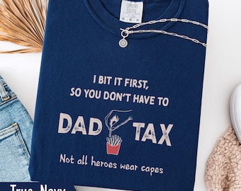 Funny Dad Tax T-Shirt, Comfort Colors Tee, Fathers Day Gift for Dad, New Dad Shirt, Retro Vintage Dad Tee, Gift from Kids, Dad shirt gift