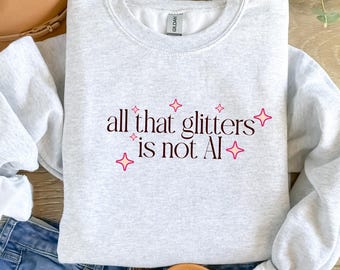 Anti-AI sweatshirt, Funny Artificial Intelligence Sweater, Gift for Coworker, Sarcastic Shirt, Ironic Sweatshirt