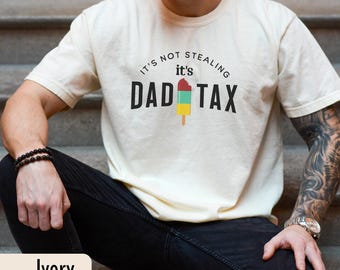 Funny Dad Tax T-Shirt, Comfort Colors Tee, Fathers Day Gift for Dad, New Dad Shirt, Retro Vintage Dad Tee, Gift from Kids, Dad Shirt Gift
