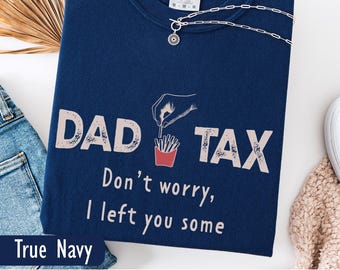 Funny Dad Tax T-Shirt, Comfort Colors Tee, Fathers Day Gift for Dad, New Dad Shirt, Retro Vintage Dad Tee, Gift from Kids, Dad Shirt Gift