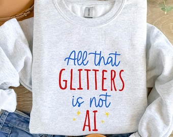 Anti-AI sweatshirt, Funny Artificial Intelligence Sweater, Gift for Coworker, Sarcastic Shirt, Ironic Sweatshirt, Anti-AI gift