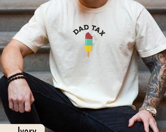 Funny Dad Tax T-Shirt, Comfort Colors Tee, Fathers Day Gift for Dad, New Dad Shirt, Retro Vintage Dad Tee, Gift from Kids, Dad Shirt Gift