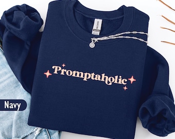 Promptaholic AI sweatshirt, Funny Coworker Gift, Sarcastic Shirt