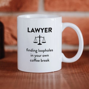Lawyer gift, gift for lawyer, funny lawyer gift, gift mug for Lawyer, funny lawyer mug, Lawyer coffee mug, humorous mug, Lawyer student mug