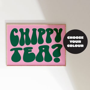 Chippy Tea? Funny Northern Quote Print, Colourful Retro Typography Wall Art, Northern Quotes, Yorkshire Leeds Manchester Lancashire Sayings