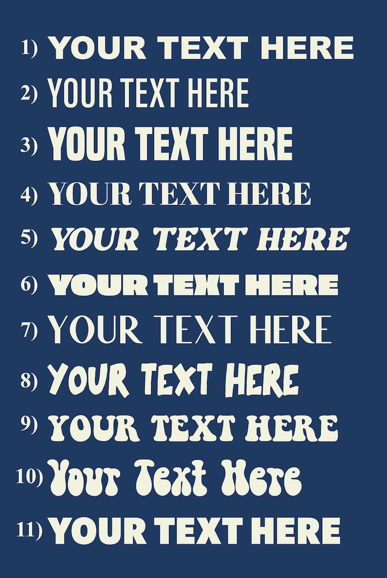 May include: A blue background with white text that says "YOUR TEXT HERE" eleven times. The text is in different fonts and sizes. The numbers 1 through 11 are next to each line of text.
