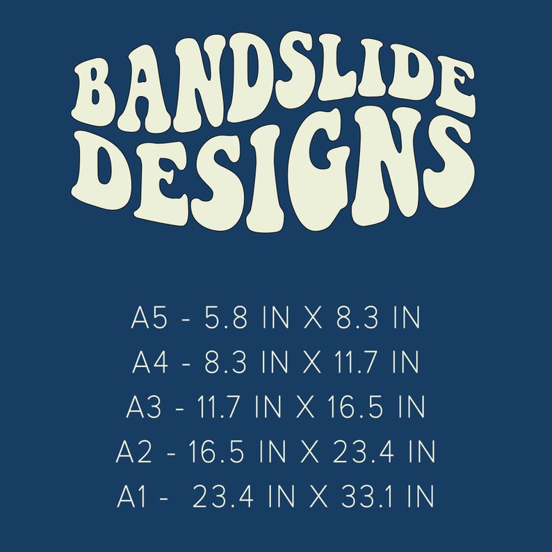 May include: A blue background with white text that reads "BANDSLIDE DESIGNS". Below the text are the standard paper sizes with their corresponding dimensions in inches: A5 - 5.8 in x 8.3 in, A4 - 8.3 in x 11.7 in, A3 - 11.7 in x 16.5 in, A2 - 16.5 in x 23.4 in, A1 - 23.4 in x 33.1 in.