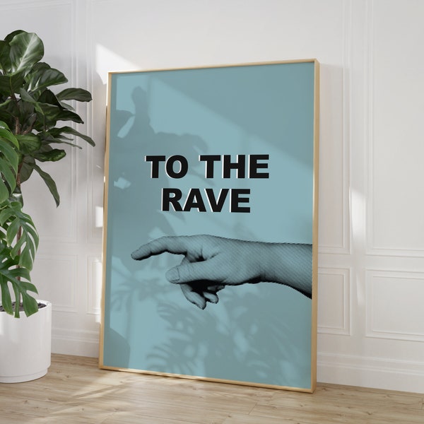 To The Rave - 90s Wall Art - House Music Prints - Rave Print - Techno Wall Art - Dance Music Poster - Music Wall Art