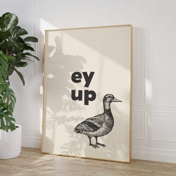 Ey Up Duck - Impresión de citas divertidas - Citas del norte - Refranes de Yorkshire - Argot de Sheffield - Dialecto de Leeds - Decoración de arte de pared de la sala de estar del dormitorio