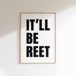 &quot;It&#39;ll be Reet Print - &quot;&quot;Northern Slang&quot;&quot; Wandkunst - Geordie Typografie Poster - Lustiges UK Zitat Druck - Nordischer Spruch - Britische Wandkunst.&quot;