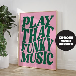 Play that Funky Music Print, Retro Disco Wall Art, Colourful Music Prints, Disco Dance Music Prints, Song Lyrics Poster, Dance Music Poster