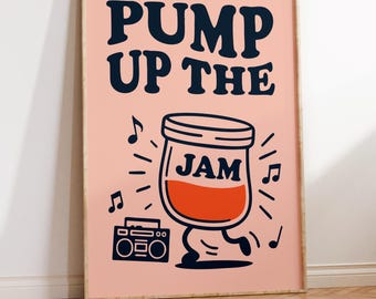 Pump up the Jam Print, Funny Kitchen Prints, Retro Wall Art, 90's Music Techno Nostalgic Poster, Foodie Kitchen Decor, Music Lyrics Poster