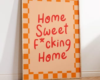 Funny Home Sweet Home Print: Swearing Typography Wall Art