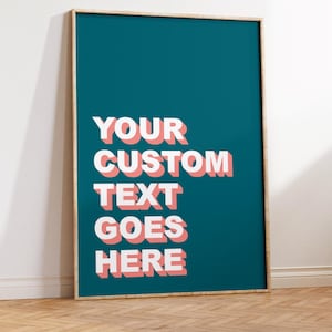 Benutzerdefinierter Textdruck - Erstellen Sie Ihre eigene Wandkunst - Ihr Text oder Zitat hier - Personalisierter Typografie Druck - Bunte Drucke - Individuelles Zitat