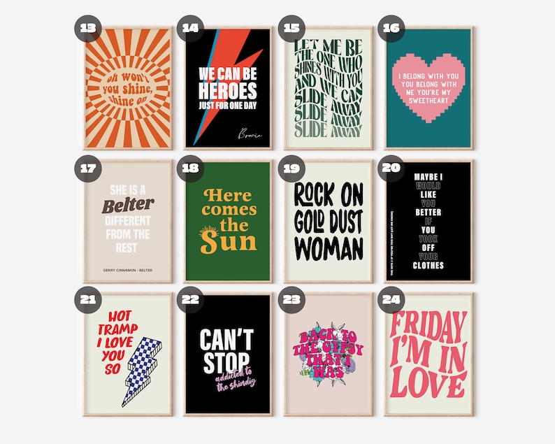 May include: A set of 10 printable posters featuring song lyrics in a retro style. The posters are in various colors and feature different fonts. The lyrics include "We Can Be Heroes", "Let Me Be The One Who Shines", "She Is A Belter", "Here Comes The Sun", "Rock On Gold Dust Woman", "Hot Tramp I Love You So", "Can't Stop", "Back To The City That Was", "Friday I'm In Love", and "Maybe I Like You Too Better You Off Your Clothes".