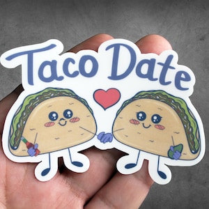Taco Date Sticker | Couple Gift | Funny Food Pun Vinyl Decal