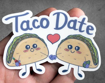Taco Date Sticker | Couple Gift | Funny Food Pun Vinyl Decal