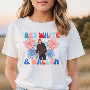 Red White and Wallen Shirt | Fourth of July Shirt | Red White and Blue Shirt | Firework Shirt | Morgan Wallen Shirt | Memorial Day Shirt