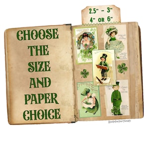 May include: An open book with a vintage aesthetic, featuring a variety of images and text related to St. Patrick's Day. The book is open to a page with the text "CHOOSE THE SIZE AND PAPER CHOICE" and a note that reads "2.5" - 3" 4" OR 6".