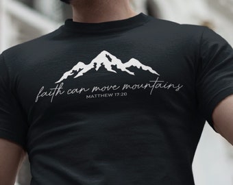 Faith Can Move Mountains Shirt: Christian Religious Gift