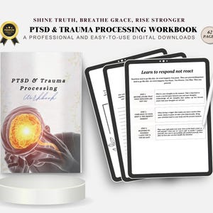 May include: A digital PTSD & Trauma Processing Workbook with 62 pages. The cover features the title and a brain graphic. The image also shows a tablet with instructions on how to respond, not react, to triggers.