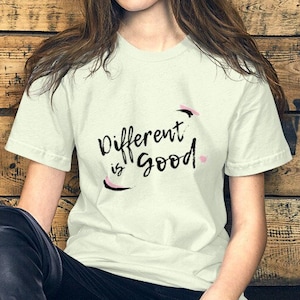 Different Is Good T-shirt: Unisex Slogan Tee