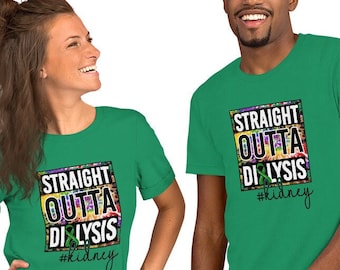 Straight Outta Dialysis T-Shirt: Kidney Awareness Unisex Tee