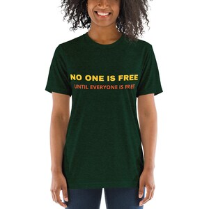No one is free until everyone is free Short sleeve t-shirt