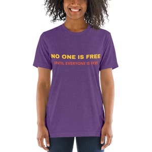 No one is free until everyone is free Short sleeve t-shirt