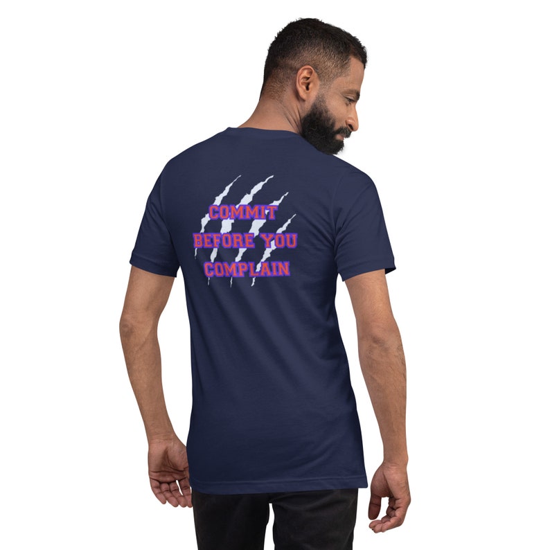 TIGERS, COMMITMENT, COMMIT Before Complaining  Unisex t-shirt