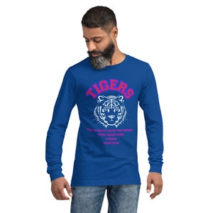 TIGERS, COMMITMENT, COMMIT Before Complaining  Unisex Long Sleeve Tee