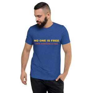 No one is free until everyone is free Short sleeve t-shirt