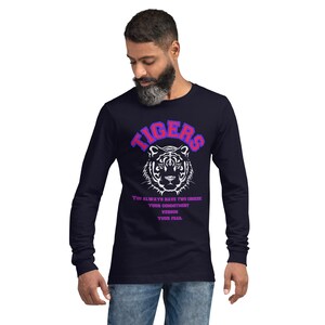 TIGERS, COMMITMENT, COMMIT Before Complaining  Unisex Long Sleeve Tee