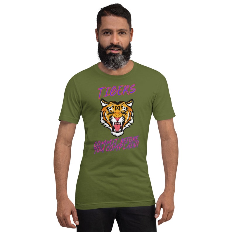 TIGERS, COMMITMENT, COMMIT Before Complaining Unisex t-shirt