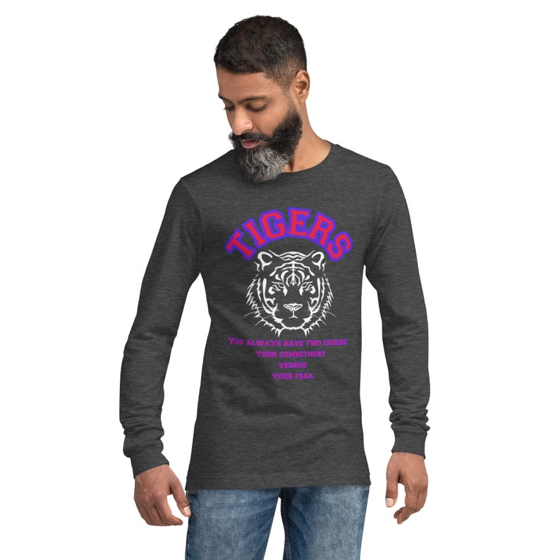 TIGERS, COMMITMENT, COMMIT Before Complaining  Unisex Long Sleeve Tee